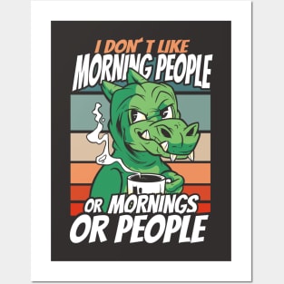 i dont like morning people or mornings or people Posters and Art